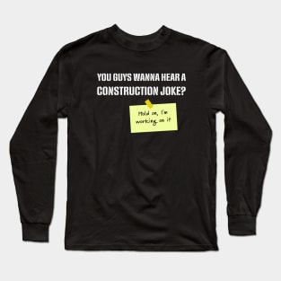 Construction Worker Jokes Long Sleeve T-Shirt